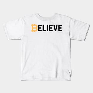 Bitcoin Believe Cryptocurrency Buyer Gift Kids T-Shirt